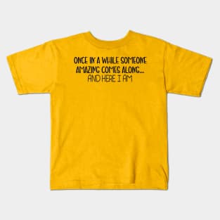 Once In A While Kids T-Shirt